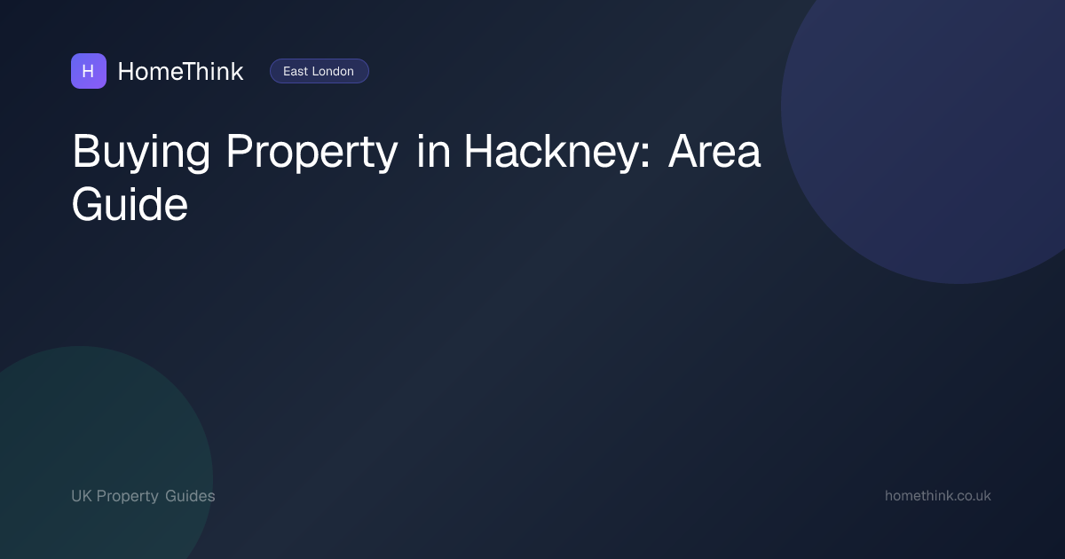 Buying Property in Hackney: Area Guide | HomeThink